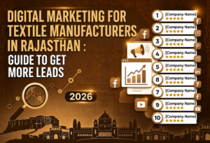 Digital Marketing for Textile Manufacturers in Rajasthan helping textile businesses improve online visibility, generate quality leads, increase website traffic, and grow through SEO, social media marketing, PPC campaigns, and digital branding strategies in 2026.